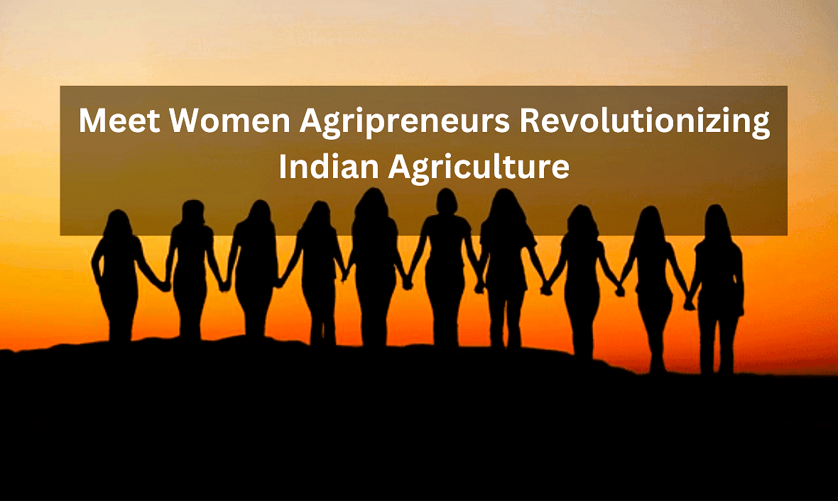 IWD2024: Meet Visionary Women Agripreneurs Nurturing Innovation in Indian Agriculture